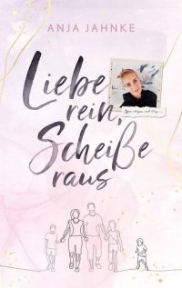 liebe rein scheisse raus taschenbuch anja jahnke7